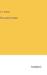 Title: The Lovels of Arden, Author: M. E. Braddon