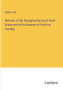 Memoirs of the Geological Survey of Great Britain and of the Museum of Practical Geology