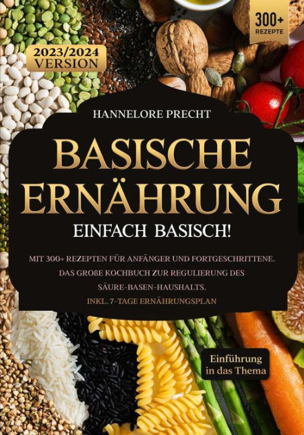 Basische Ern Hrung Einfach Basisch Mit Rezepten F R Anf Nger