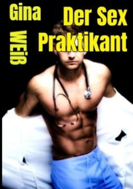 Der Sex Praktikant By Gina Weiß Paperback Barnes And Noble® 