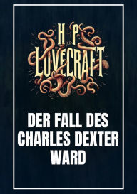 Title: Der Fall des Charles Dexter Ward, Author: H. P. Lovecraft