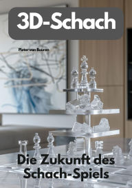 Title: 3D-Schach: Die Zukunft des Schach-Spiels, Author: Pieter van Buuren