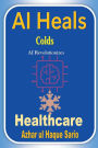 AI Heals Colds: AI Revolutionizes Healthcare