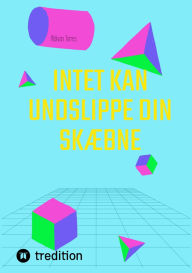 Title: Intet Kan Undslippe Din Skæbne, Author: Aldivan Torres