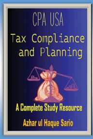 Title: CPA USA Tax Compliance and Planning: A Complete Study Resource, Author: Azhar Ul Haque Sario