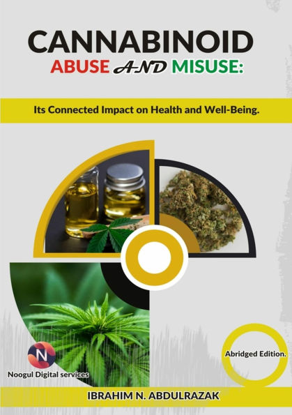 Cannabinoid Abuse And Misuse:: Its Connected Impact On Health And Well-Being