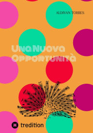 Title: Una Nuova Opportunità, Author: Aldivan Torres