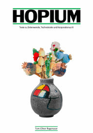 Title: HOPIUM: Texte zu Zeitenwende, Technokratie und Korporatismus III, Author: Tom-Oliver Regenauer