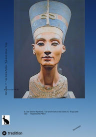 Title: Nofretete / Nefertiti / Echnaton: Nofretete ist Moses / Nofretete ist Gott Shiva / Be`er Sheva & Das Bier, Author: Shirenaya *