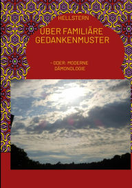 Title: Über familiäre Gedankenmuster: - Oder: Moderne Dämonologie, Author: Hellstern Hofnarr des Lichts