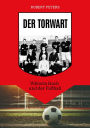 Der Torwart: Viktoria Goch und der Fußball