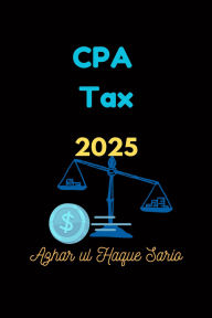 Title: CPA Tax: 2025, Author: Azhar ul Haque Sario