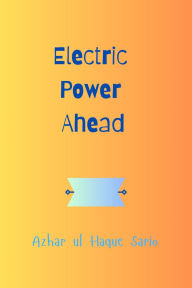 Title: Electric Power Ahead, Author: Azhar ul Haque Sario