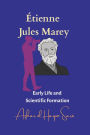 ï¿½tienne Jules Marey: Early Life and Scientific Formation