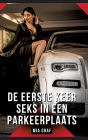 De eerste keer seks in een parkeerplaats: Verboden erotische verhalen met expliciete seks voor volwassenen