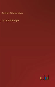 Title: La monadologie, Author: Gottfried Wilhelm Leibniz