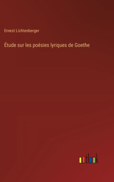 ï¿½tude sur les poï¿½sies lyriques de Goethe