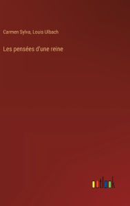 Title: Les pensï¿½es d'une reine, Author: Carmen Sylva
