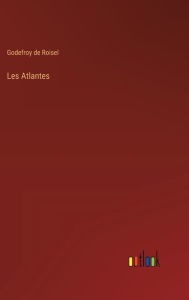 Title: Les Atlantes, Author: Godefroy De Roisel