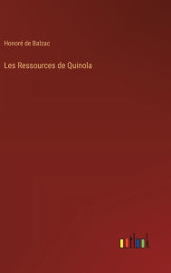 Title: Les Ressources de Quinola, Author: Honorï de Balzac