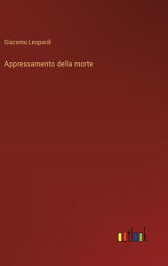 Title: Appressamento della morte, Author: Giacomo Leopardi