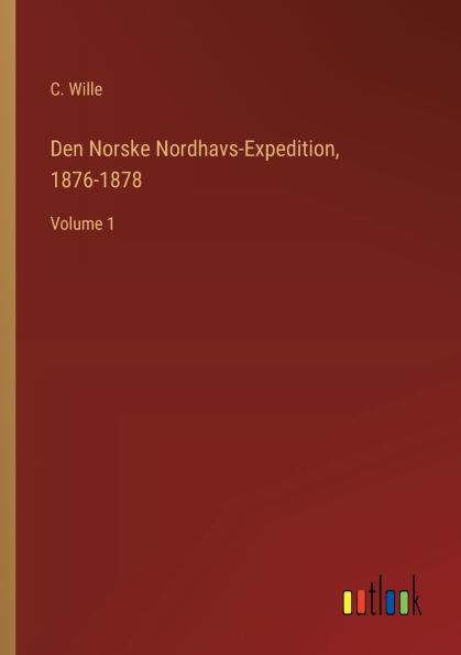 Den Norske Nordhavs-Expedition, 1876-1878: Volume 1