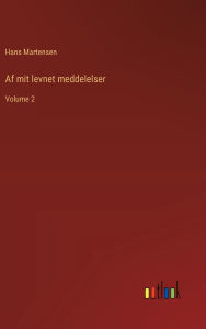 Title: Af mit levnet meddelelser: Volume 2, Author: Hans Martensen