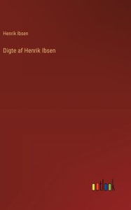 Title: Digte af Henrik Ibsen, Author: Henrik Ibsen