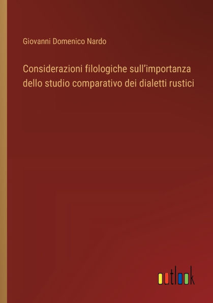 Considerazioni filologiche sull'importanza dello studio comparativo dei dialetti rustici