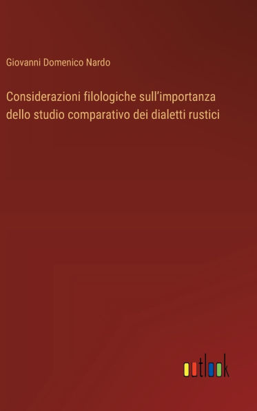 Considerazioni filologiche sull'importanza dello studio comparativo dei dialetti rustici