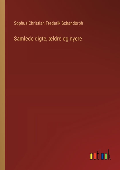 Samlede digte, ï¿½ldre og nyere