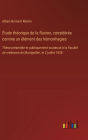 ï¿½tude thï¿½orique de la fluxion, considï¿½rï¿½e comme un ï¿½lï¿½ment des hï¿½morrhagies: Thï¿½se prï¿½sentï¿½e et publiquement soutenue ï¿½ la Facultï¿½ de mï¿½decine de Montpellier, le 2 juillet 1838