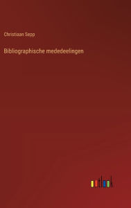 Title: Bibliographische mededeelingen, Author: Christiaan Sepp
