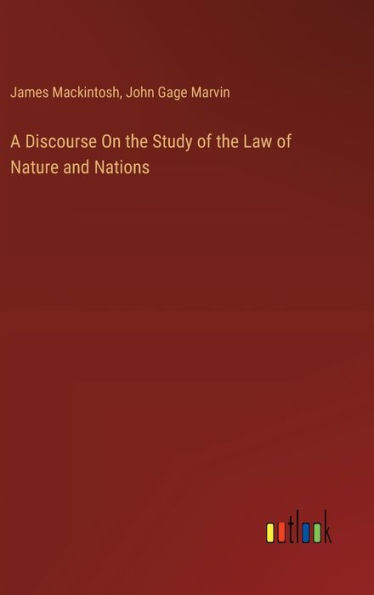 A Discourse On the Study of the Law of Nature and Nations