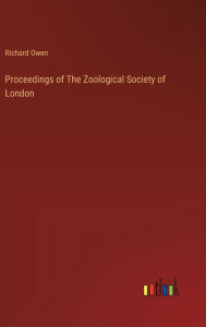 Title: Proceedings of The Zoological Society of London, Author: Richard Owen