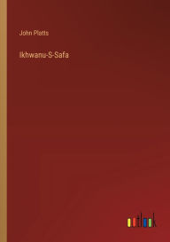 Title: Ikhwanu-S-Safa, Author: John Platts