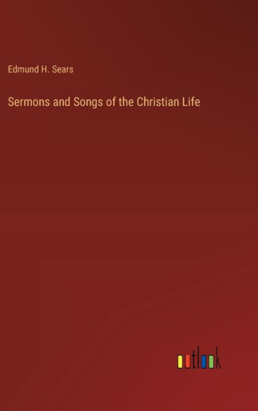 Sermons and Songs of the Christian Life