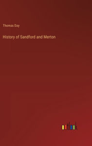 Title: History of Sandford and Merton, Author: Thomas Day