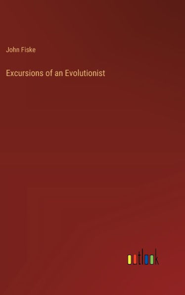 Excursions of an Evolutionist