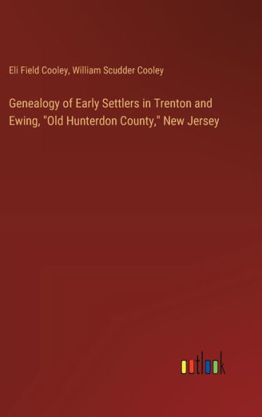 Genealogy of Early Settlers in Trenton and Ewing, 