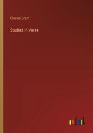 Title: Studies in Verse, Author: Charles Grant