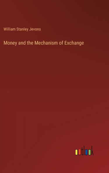 Money and the Mechanism of Exchange
