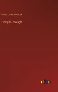 Title: Eating for Strength, Author: Martin Luther Holbrook