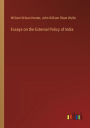 Essays on the External Policy of India