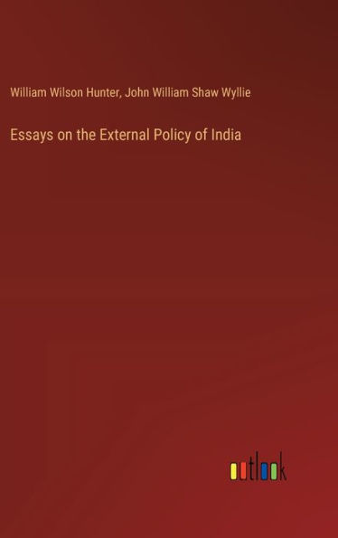 Essays on the External Policy of India