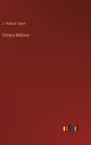 Title: China's Millions, Author: J Hudson Taylor