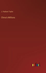 Title: China's Millions, Author: J Hudson Taylor