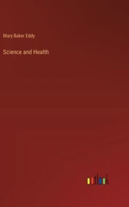Title: Science and Health, Author: Mary Baker Eddy