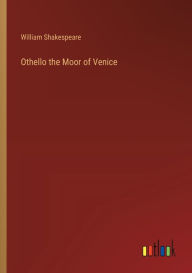 Title: Othello the Moor of Venice, Author: William Shakespeare