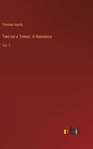 Two on a Tower. A Romance: Vol. 1